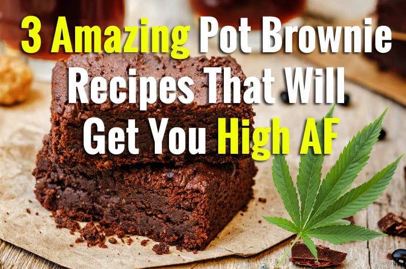 3 Amazing Weed Brownie Recipes That Will Get You High AF
