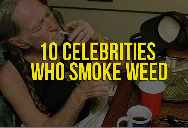 10 Celebrities Who Smoke Weed