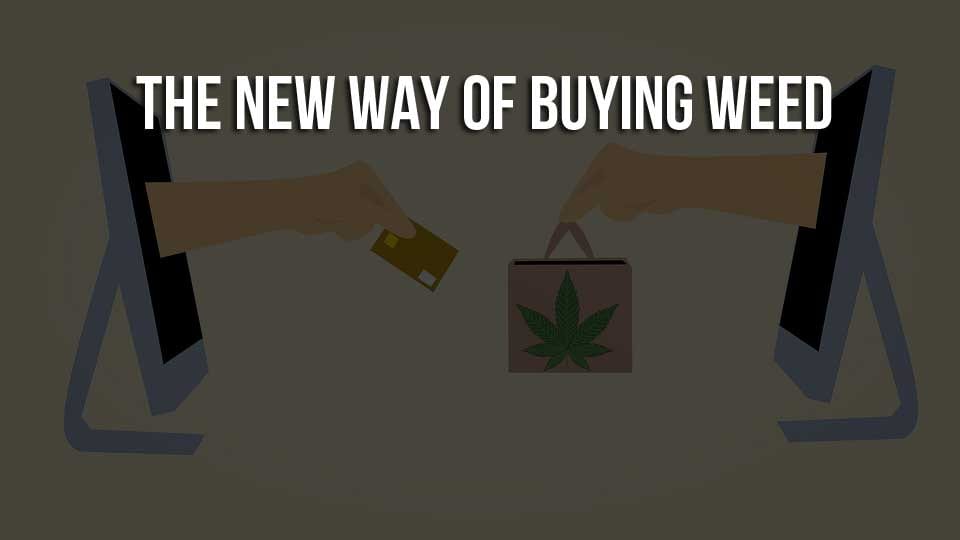 The New Way of Buying Weed