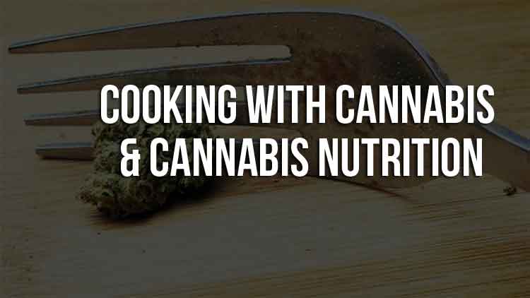 cooking with cannabis and cannabis nutrition