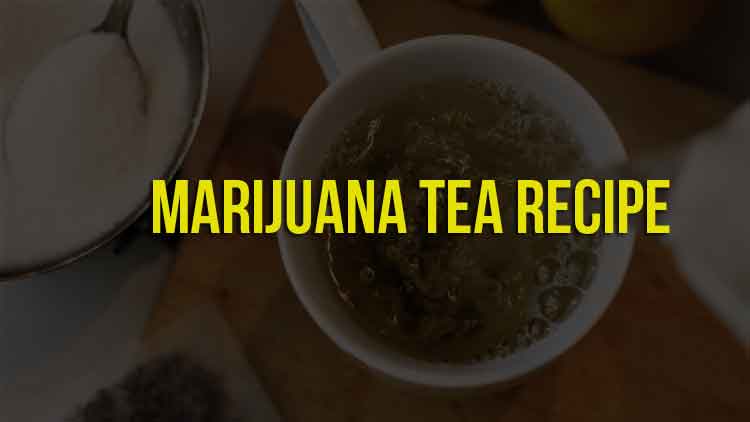Marijuana Tea Recipe